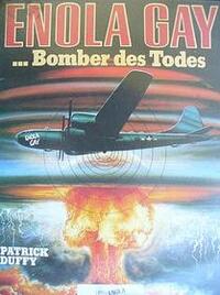 image Enola Gay: The Men, the Mission, the Atomic Bomb