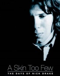 Bild A Skin Too Few: The Days of Nick Drake