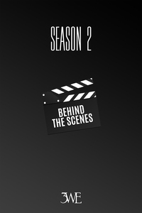 3WE: Behind the Scenes > Season 2