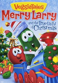 Imagen VeggieTales: Merry Larry and the True Light of Christmas