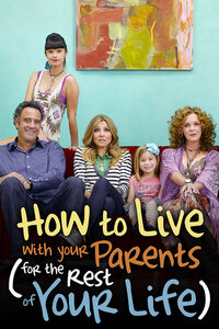 image How to Live with Your Parents (For the Rest of Your Life)