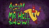 image Aaagh! It's the Mr. Hell Show!