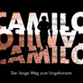 Camilo - Der lange Weg zum Ungehorsam