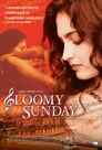 Gloomy Sunday - Ein Lied von Liebe und Tod