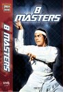 ▶ The Eight Masters