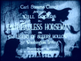 The Headless Horseman or The Legend of Sleepy Hollow