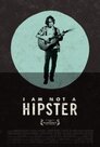 ▶ I Am Not a Hipster