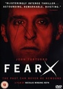 ▶ Fear X