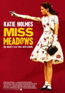 ▶ Miss Meadows