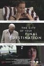 The City of Your Final Destination