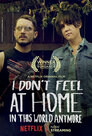 ▶ I Don't Feel at Home in This World Anymore