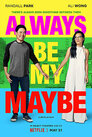 ▶ Always Be My Maybe