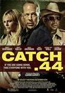 Catch .44 – Der ganz große Coup