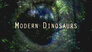 ▶ Modern Dinosaurs