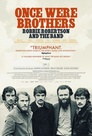 ▶ Once Were Brothers: Robbie Robertson and The Band