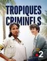 Tropiques criminels > Saison 1