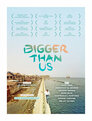 ▶ Bigger Than Us