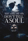 ▶ Don't Tell a Soul