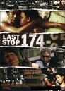 ▶ Last Stop 174