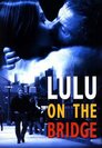 ▶ Lulu on the Bridge