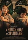 ▶ A House Made of Splinters