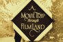 A Movie Trip Through Filmland