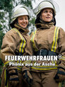 Feuerwehrfrauen - Phönix aus der Asche