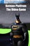 Batman Platform: The Video Game